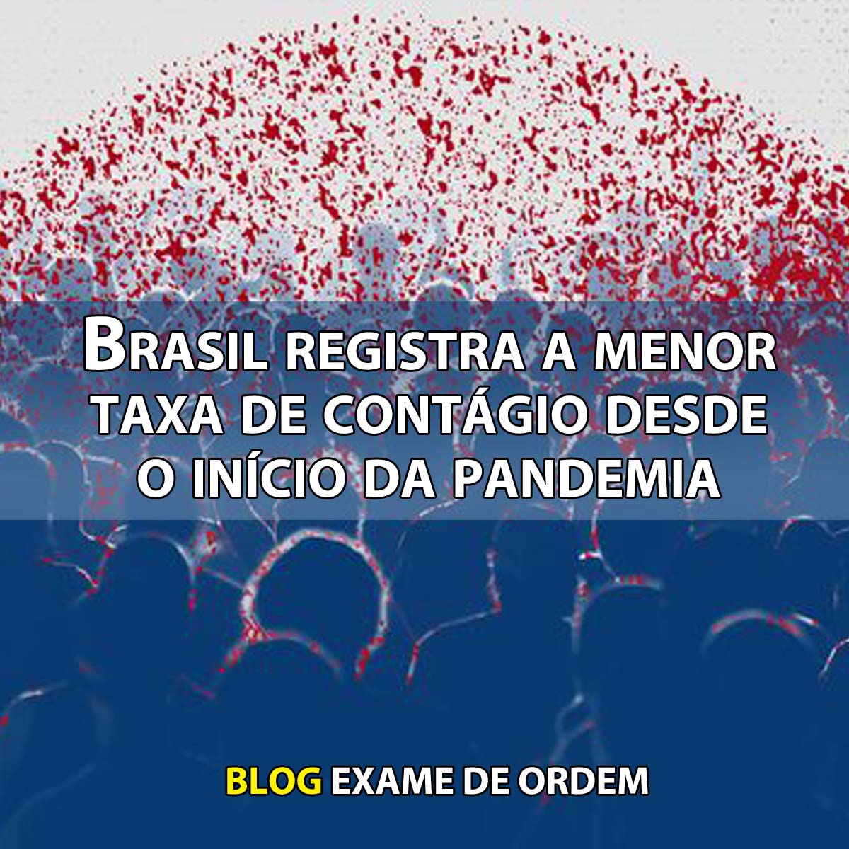 Brasil registra a menor taxa de contgio desde o incio da pandemia