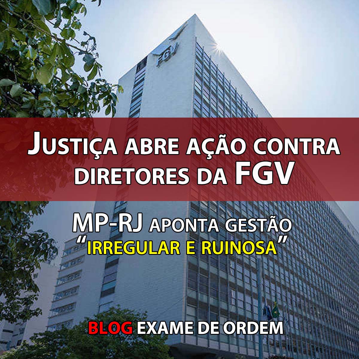 Justia abre ao contra diretores da FGV