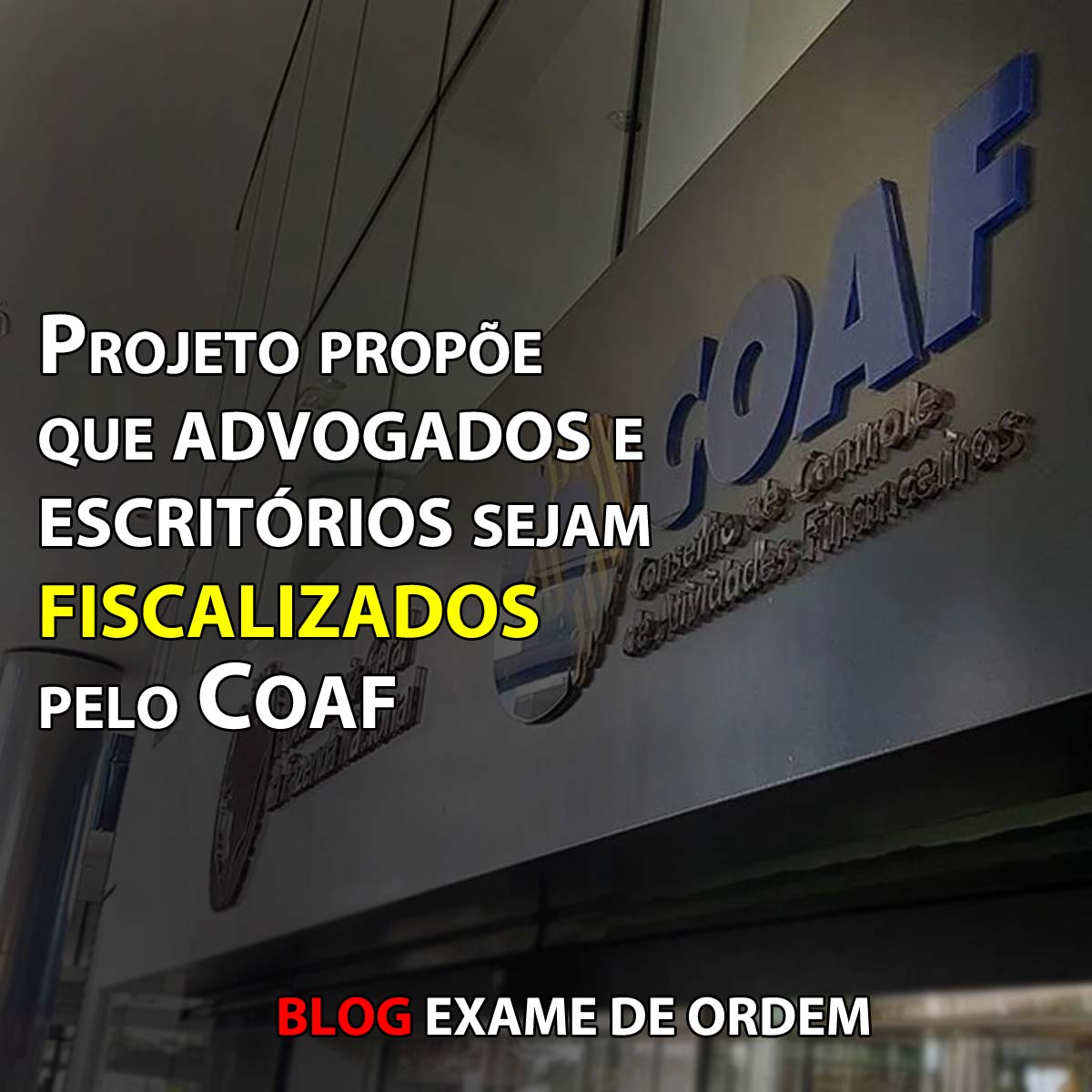 Projeto prope que advogados e escritrios sejam fiscalizados pelo Coaf