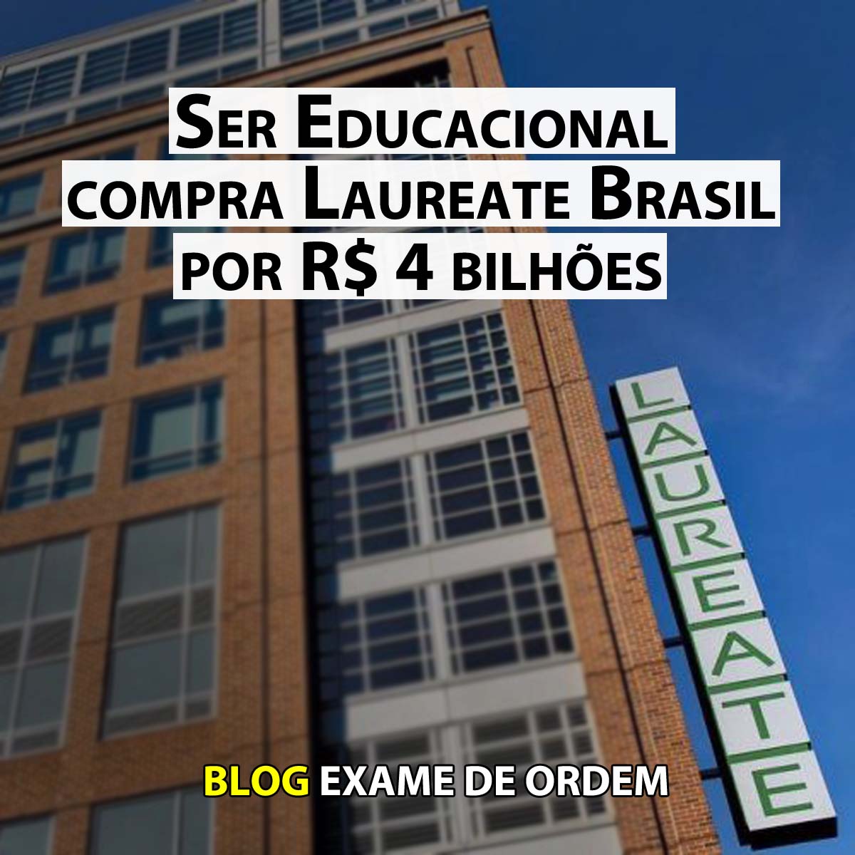 Ser Educacional compra Laureate Brasil por R$ 4 bilhes