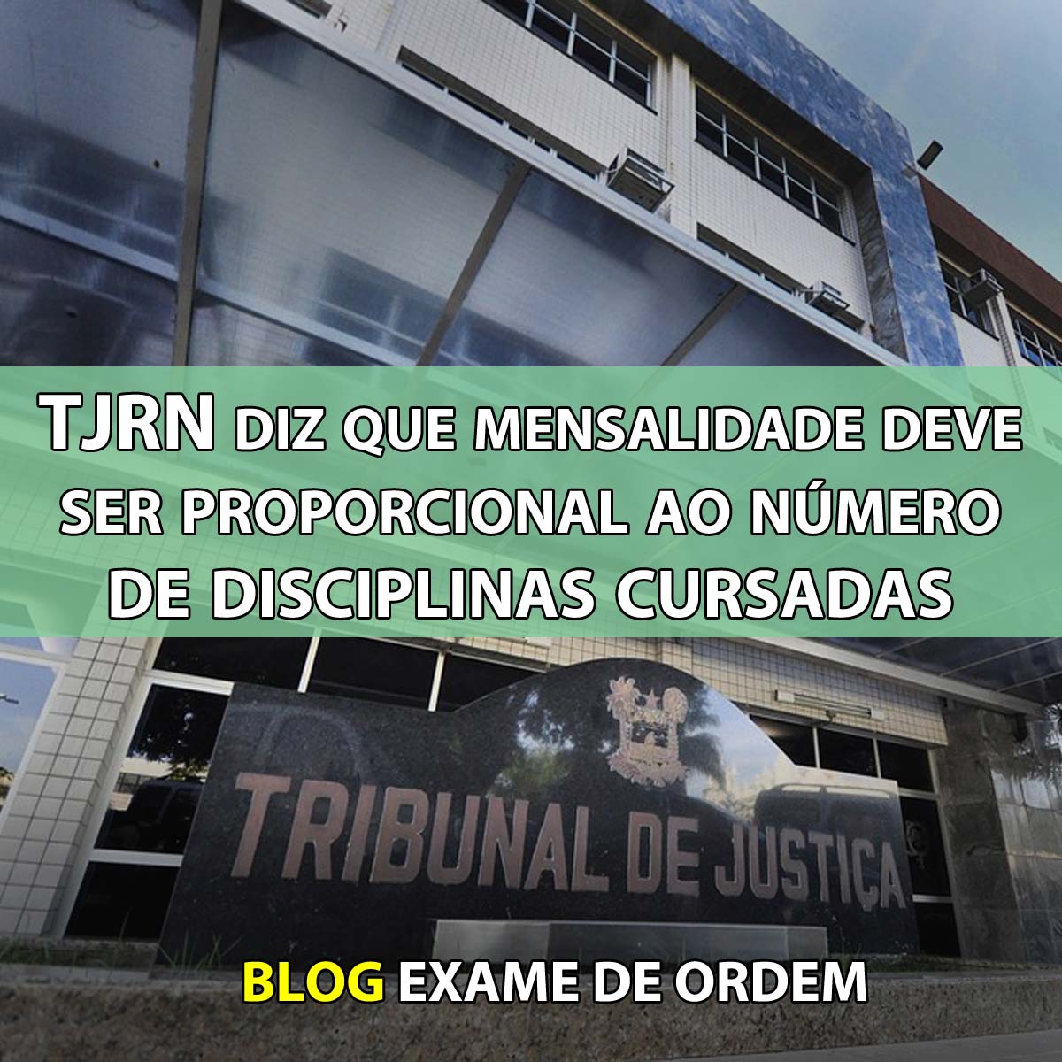 TJRN diz que mensalidade deve ser proporcional ao nmero de disciplinas cursadas