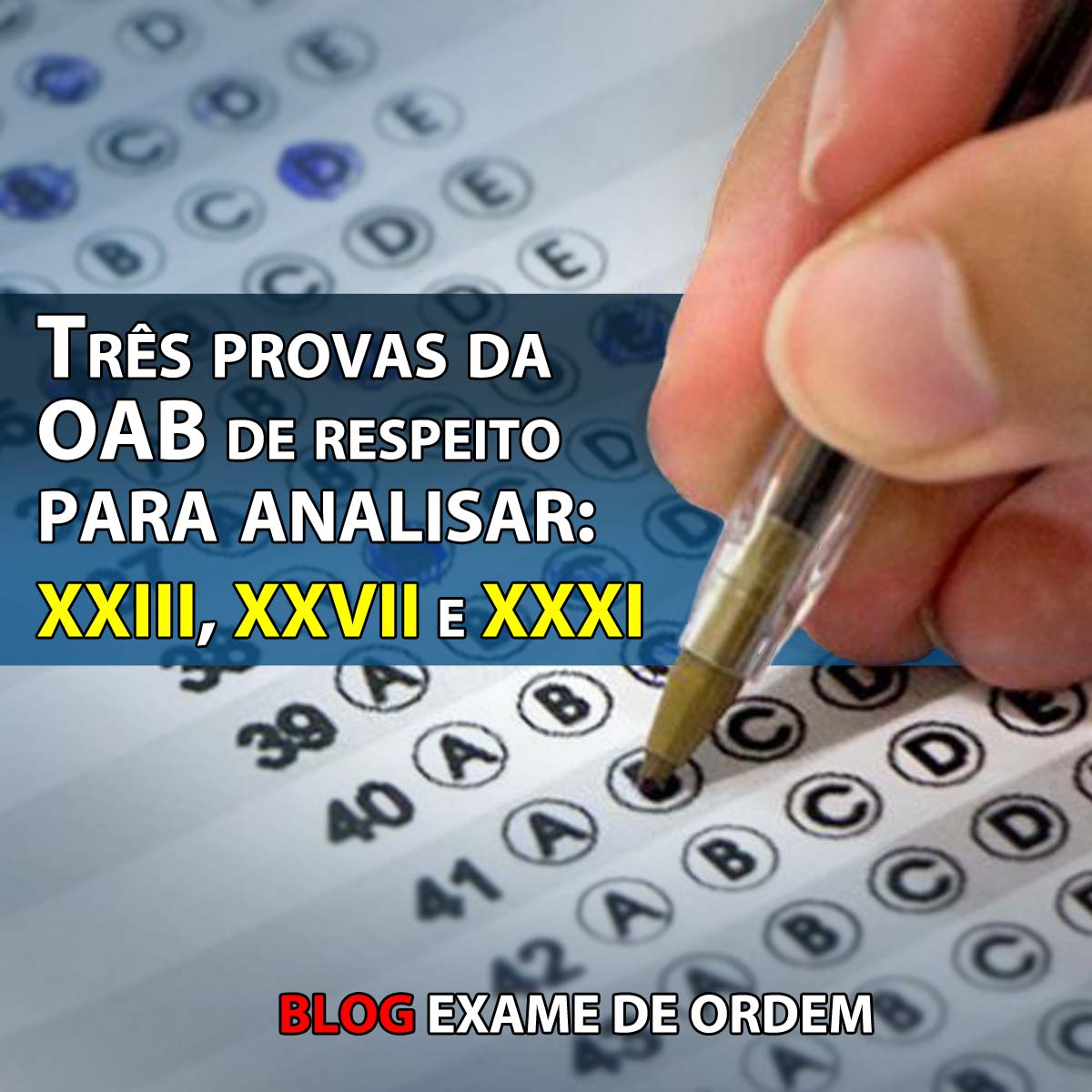 Trs provas da OAB de respeito para analisar: XXIII, XXVII e XXXI