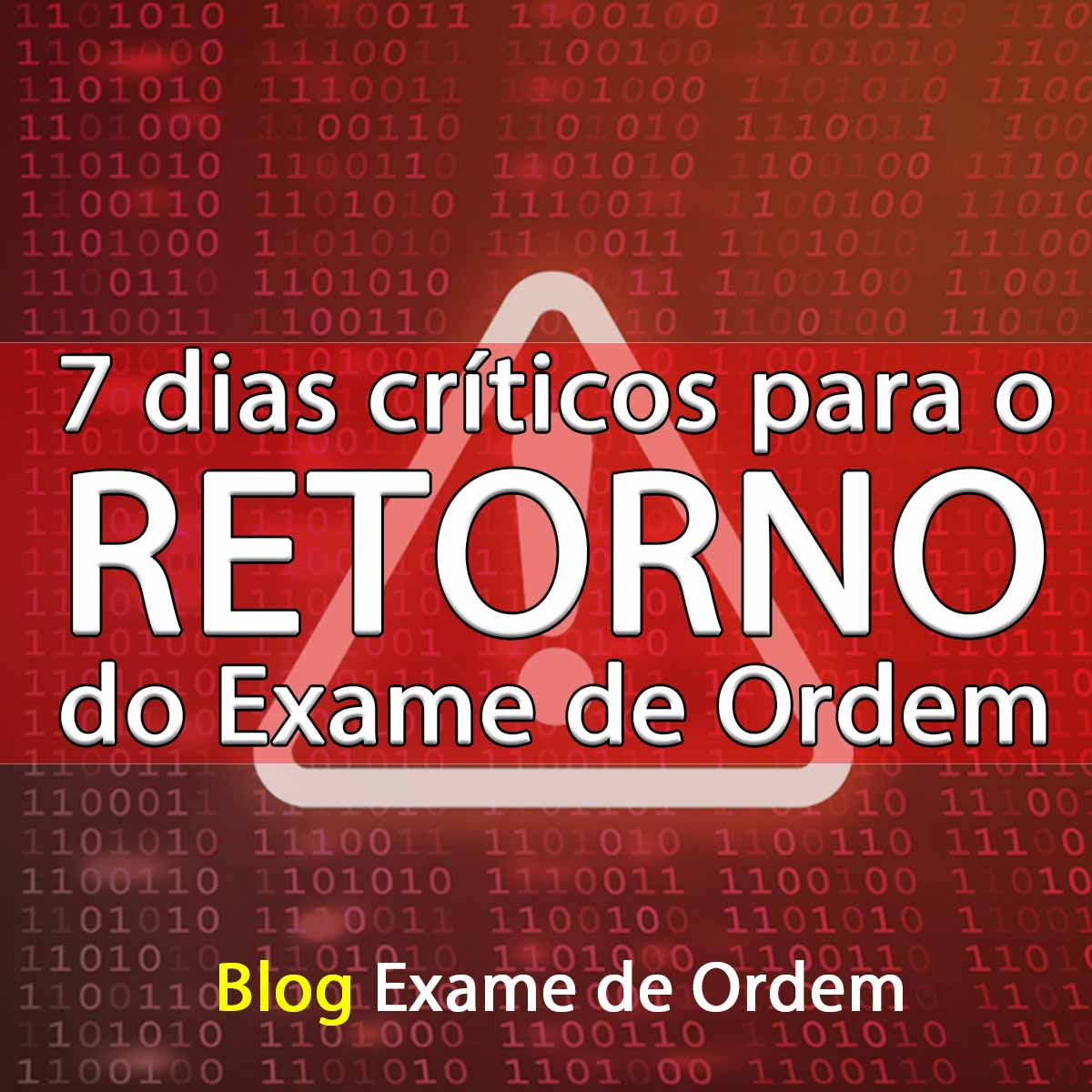 7 dias crticos para o retorno do Exame de Ordem