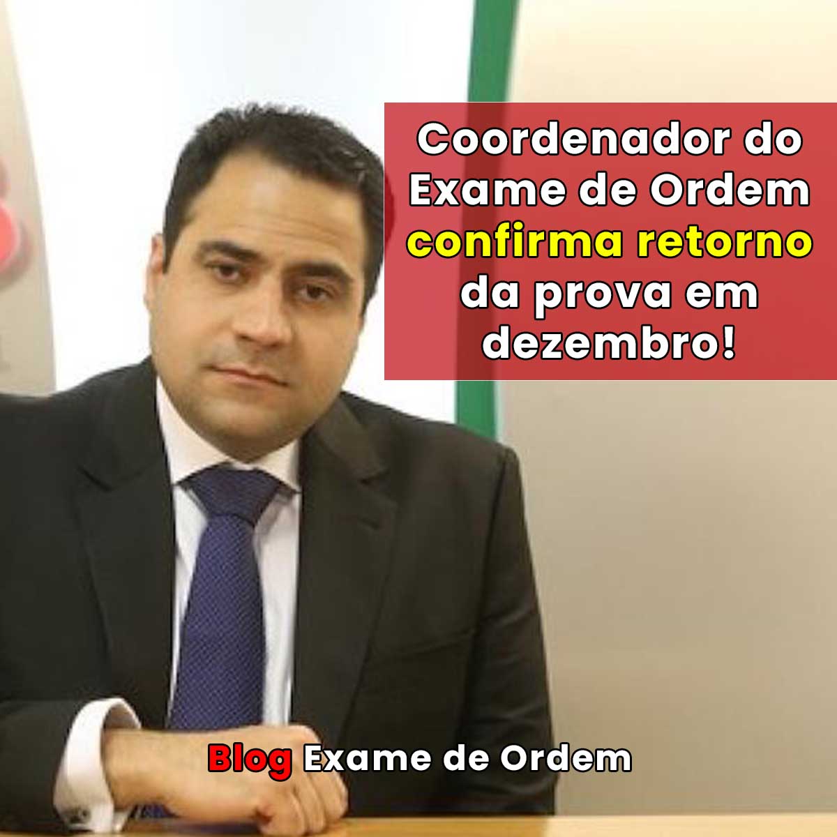 Coordenador do Exame de Ordem confirma retorno da prova em dezembro!