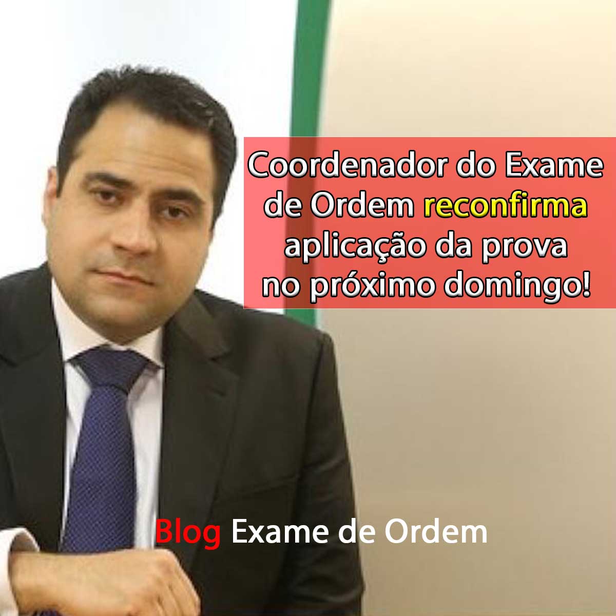 Coordenador do Exame de Ordem reconfirma aplicao da prova no domingo!