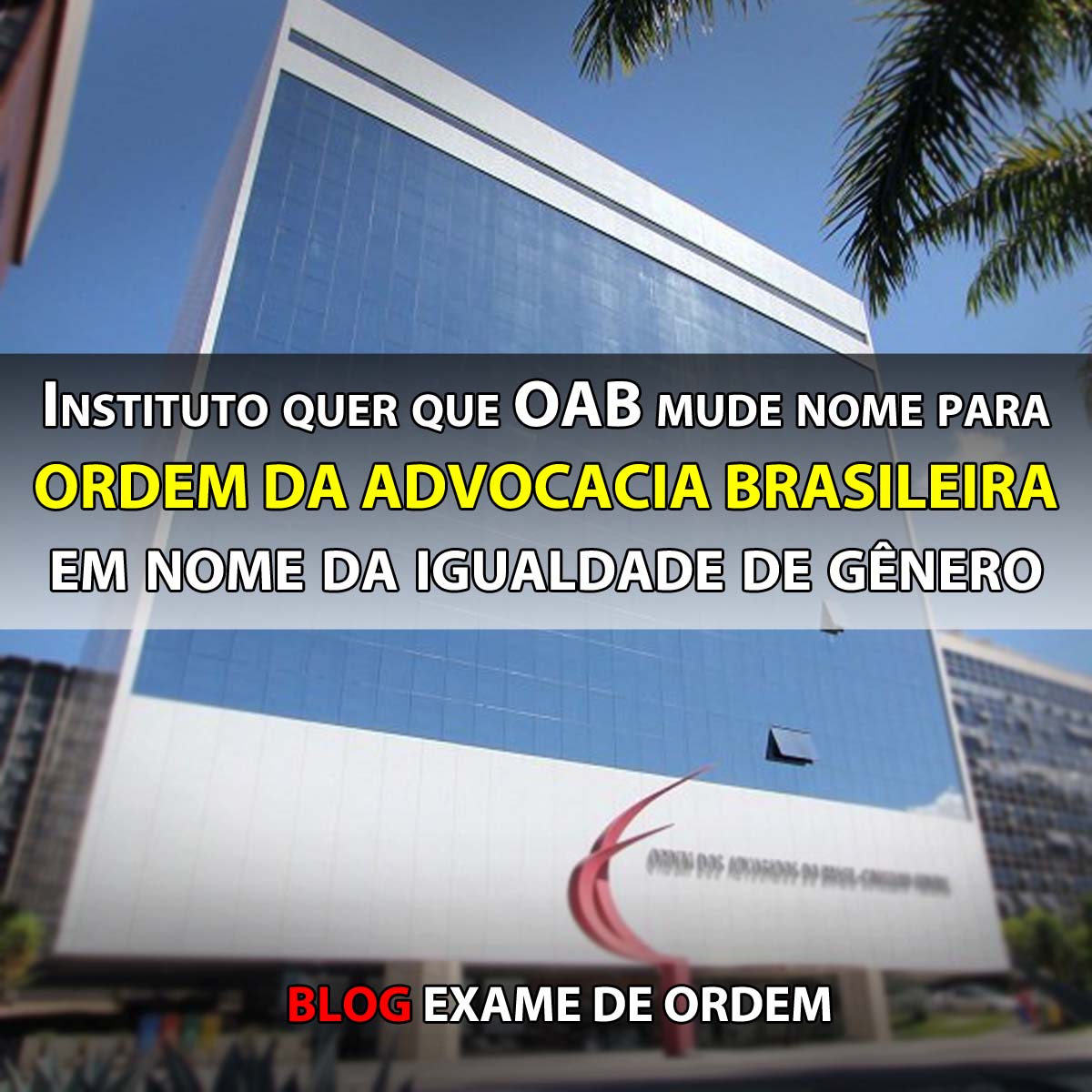 Instituto pede para OAB mudar de nome em razo da igualdade de gnero