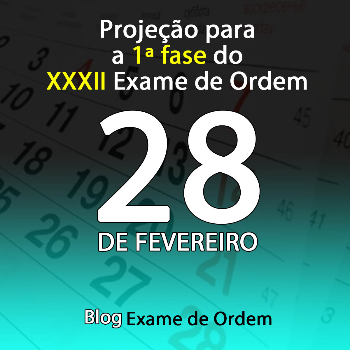 Nova projeo para 1 fase do XXXII Exame de Ordem: 28 de fevereiro!