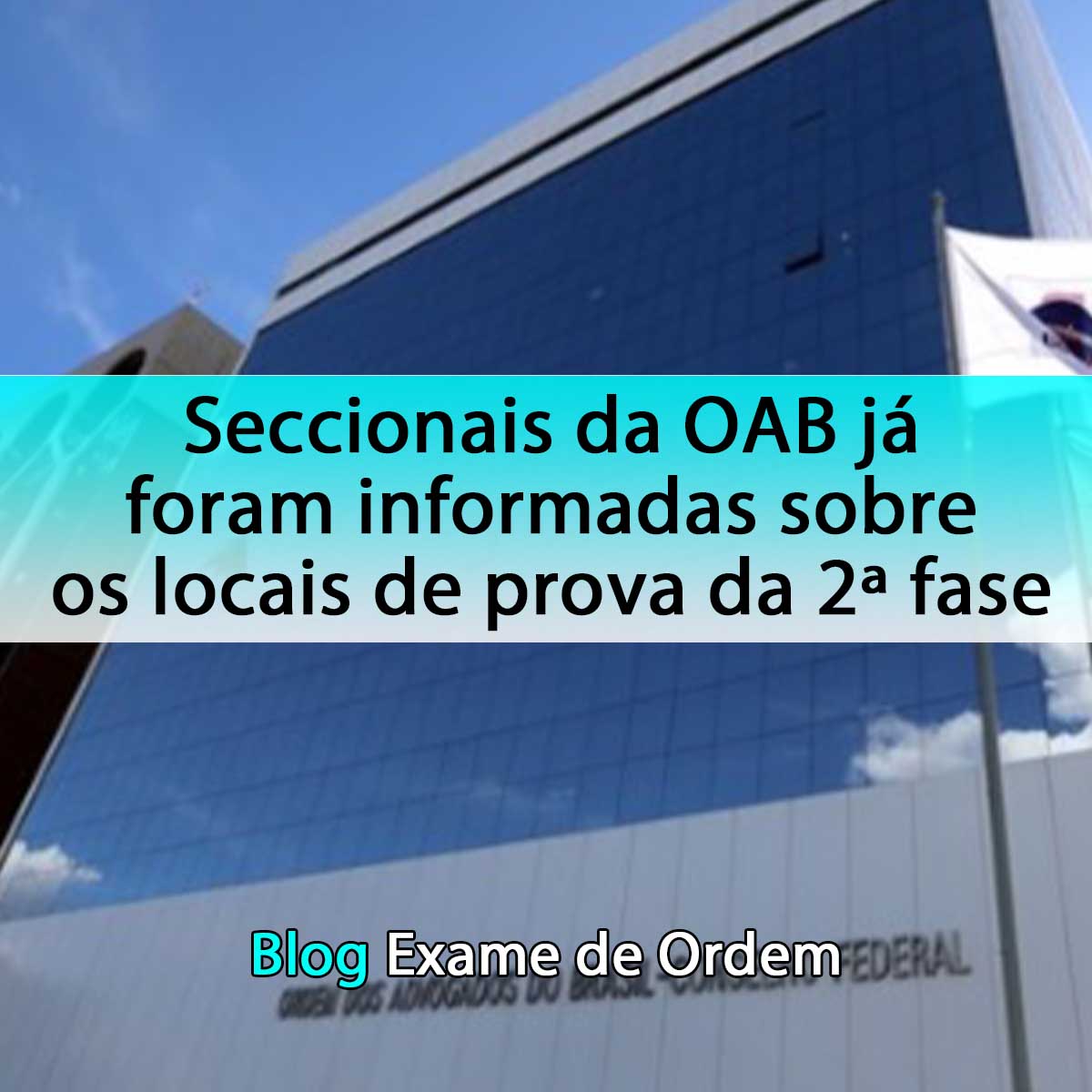 Seccionais da OAB j foram informadas sobre os locais de prova da 2 fase