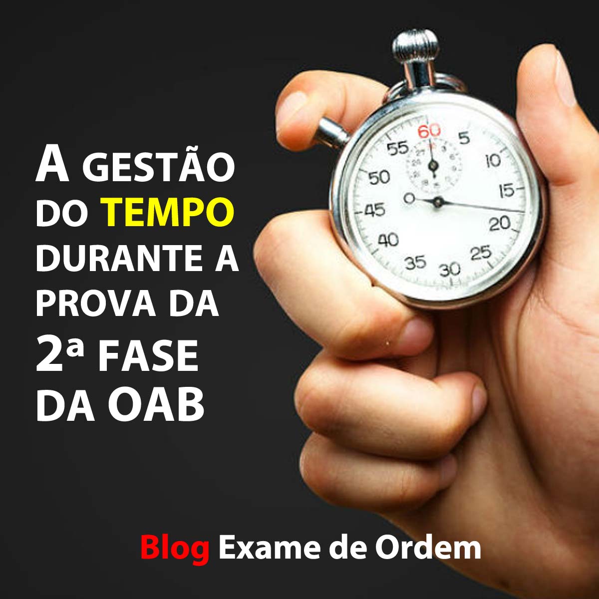 A gesto do tempo durante a prova da 2 fase da OAB