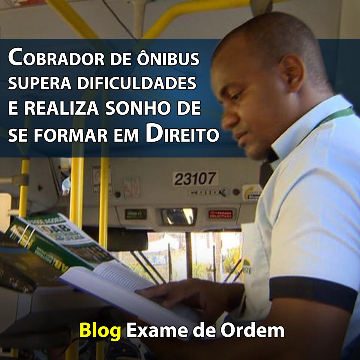 Cobrador de nibus supera dificuldades e realiza sonho de se formar em Direito