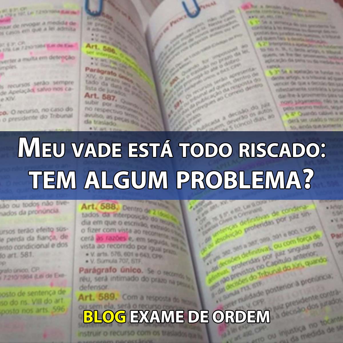 Meu vade est todo riscado: tem algum problema?