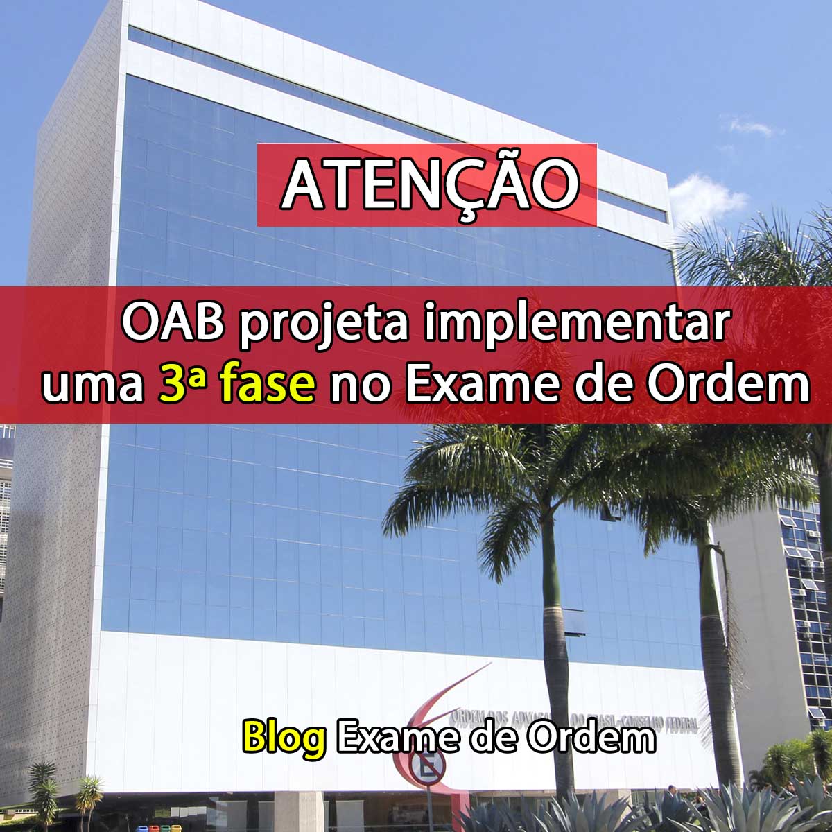 OAB projeta implementar uma 3 fase no Exame de Ordem