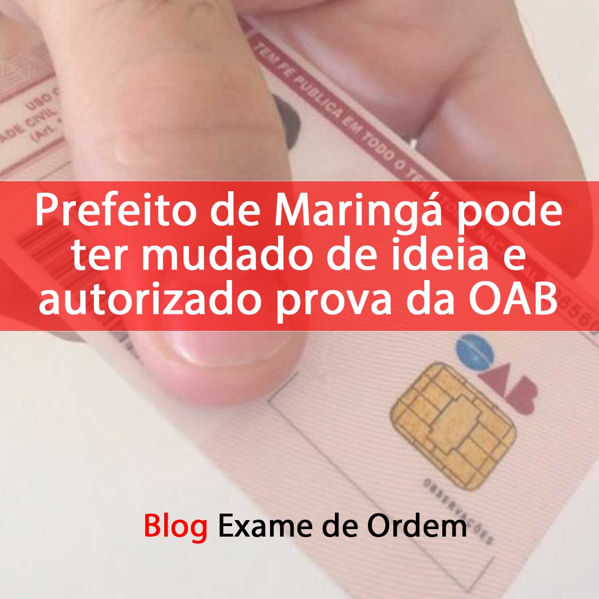 Prefeito de Maring pode ter mudado de ideia e autorizado prova da OAB