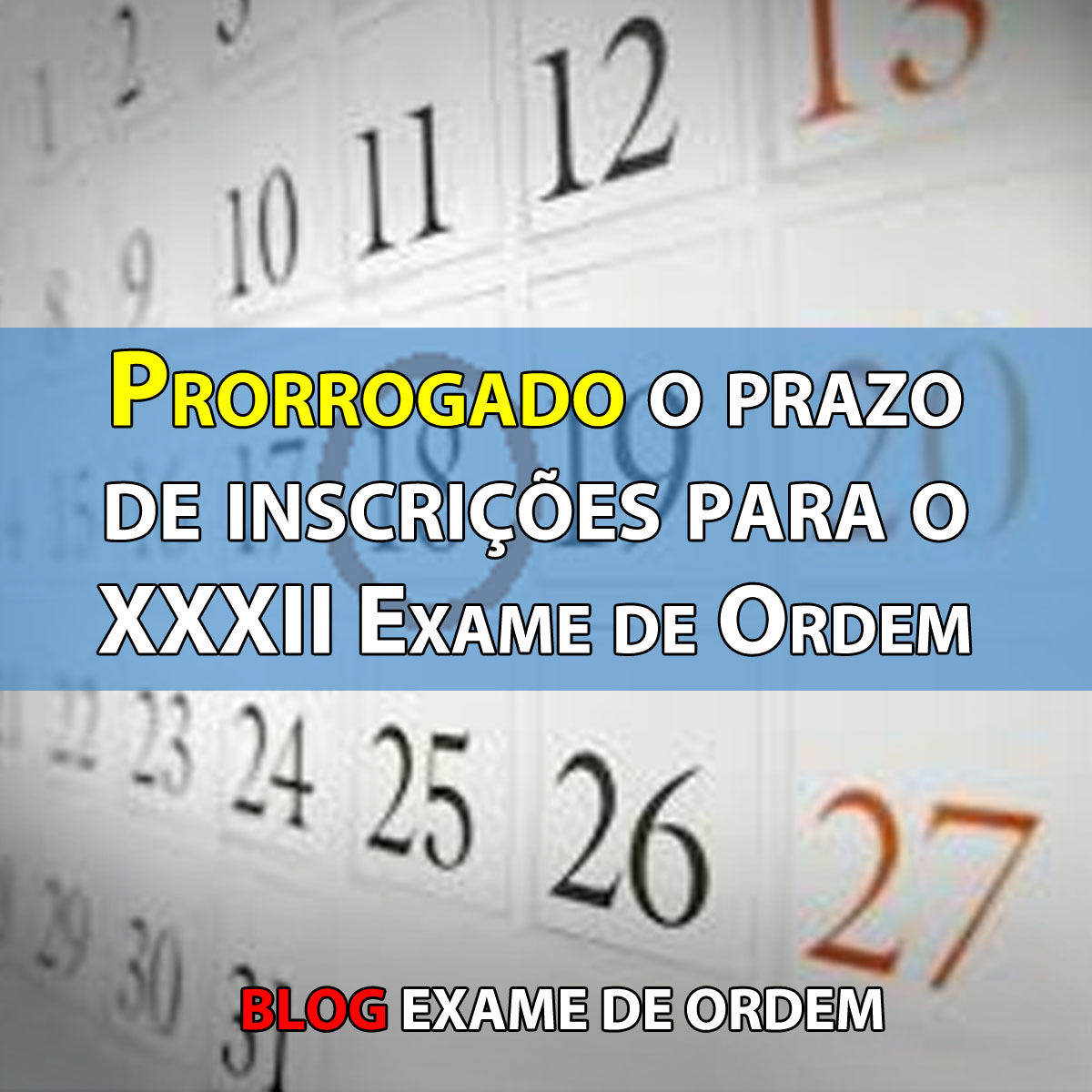 Prorrogado o prazo de inscries para o XXXII Exame de Ordem