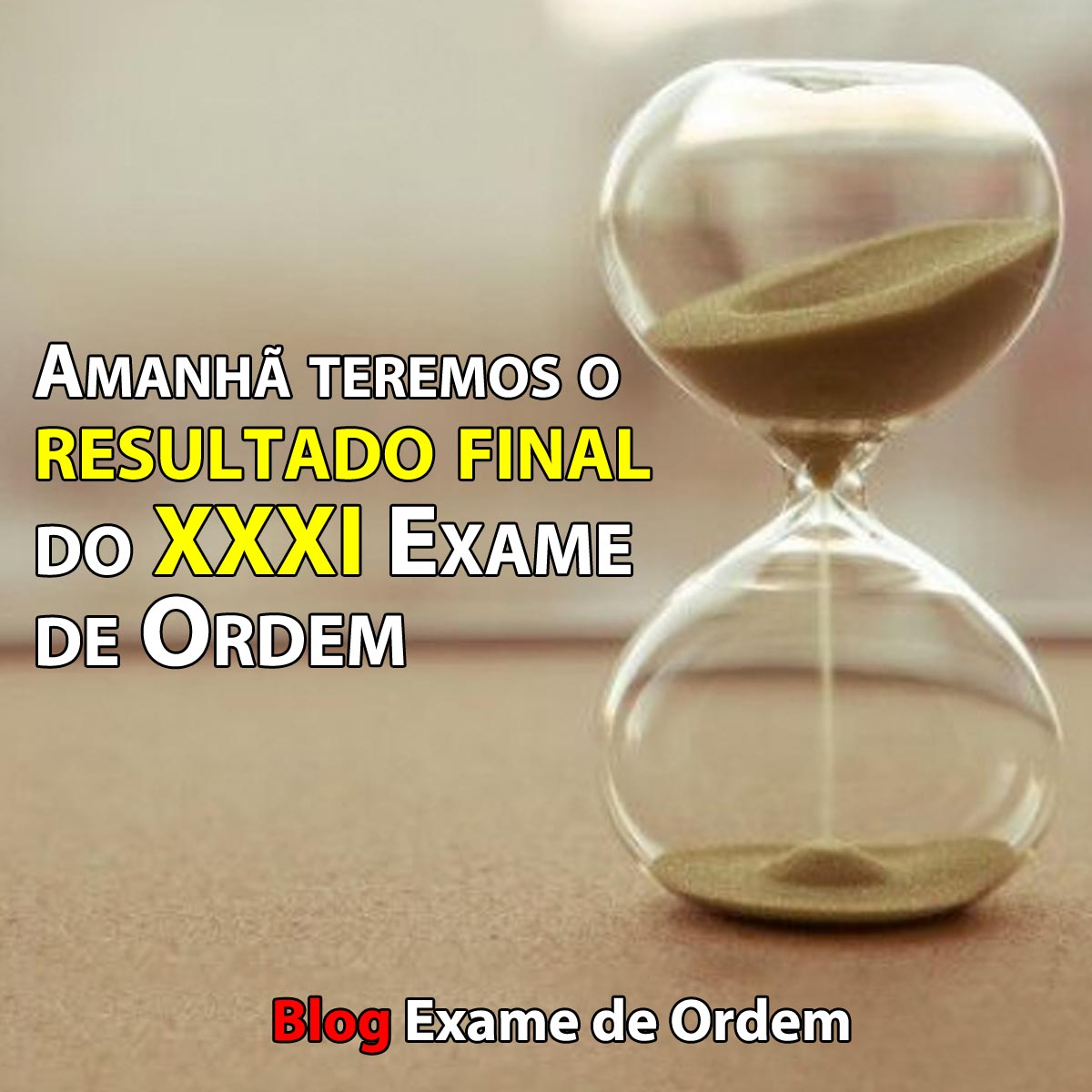 Amanh teremos o resultado final do XXXI Exame de Ordem