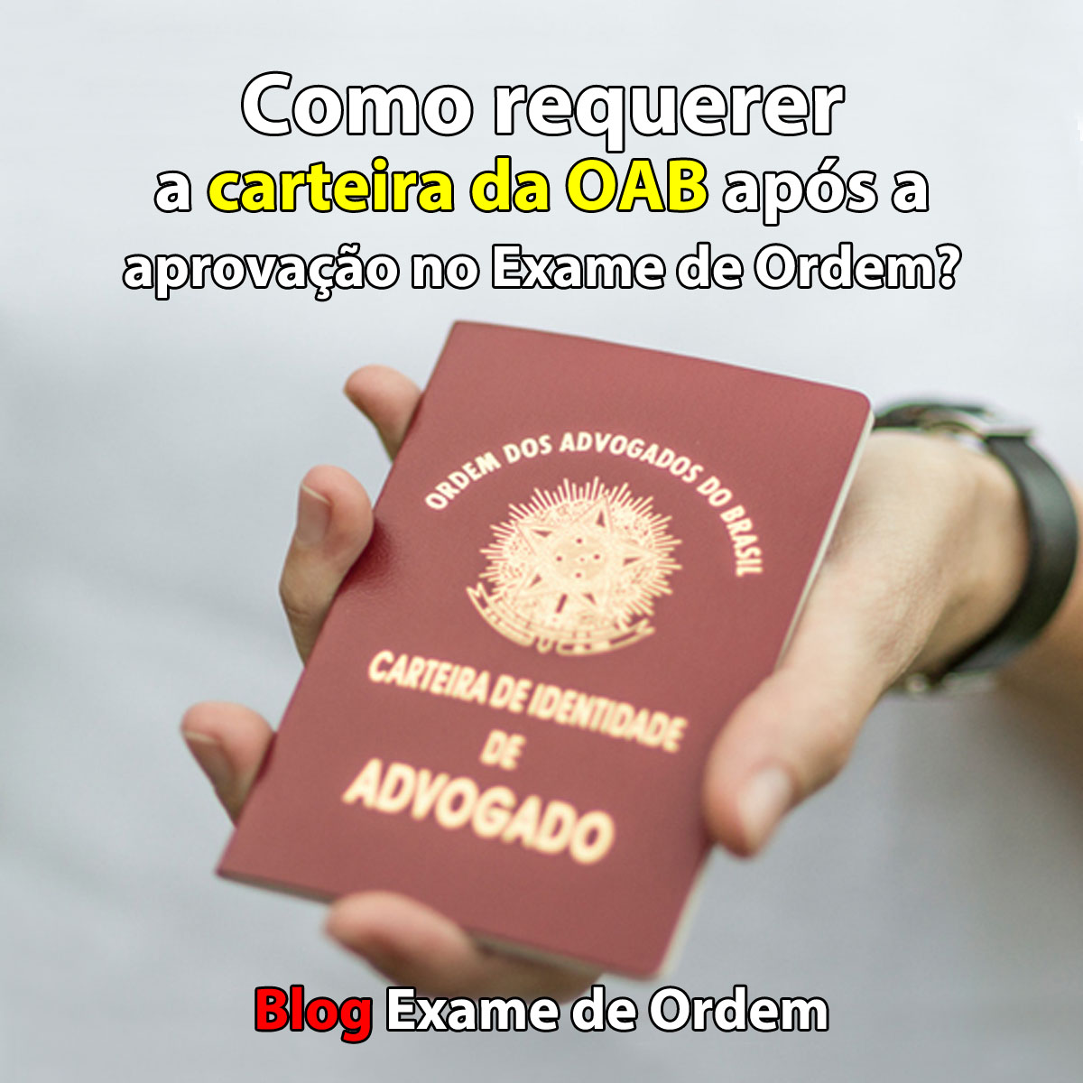 Como requerer a carteira da OAB aps a aprovao no Exame de Ordem?