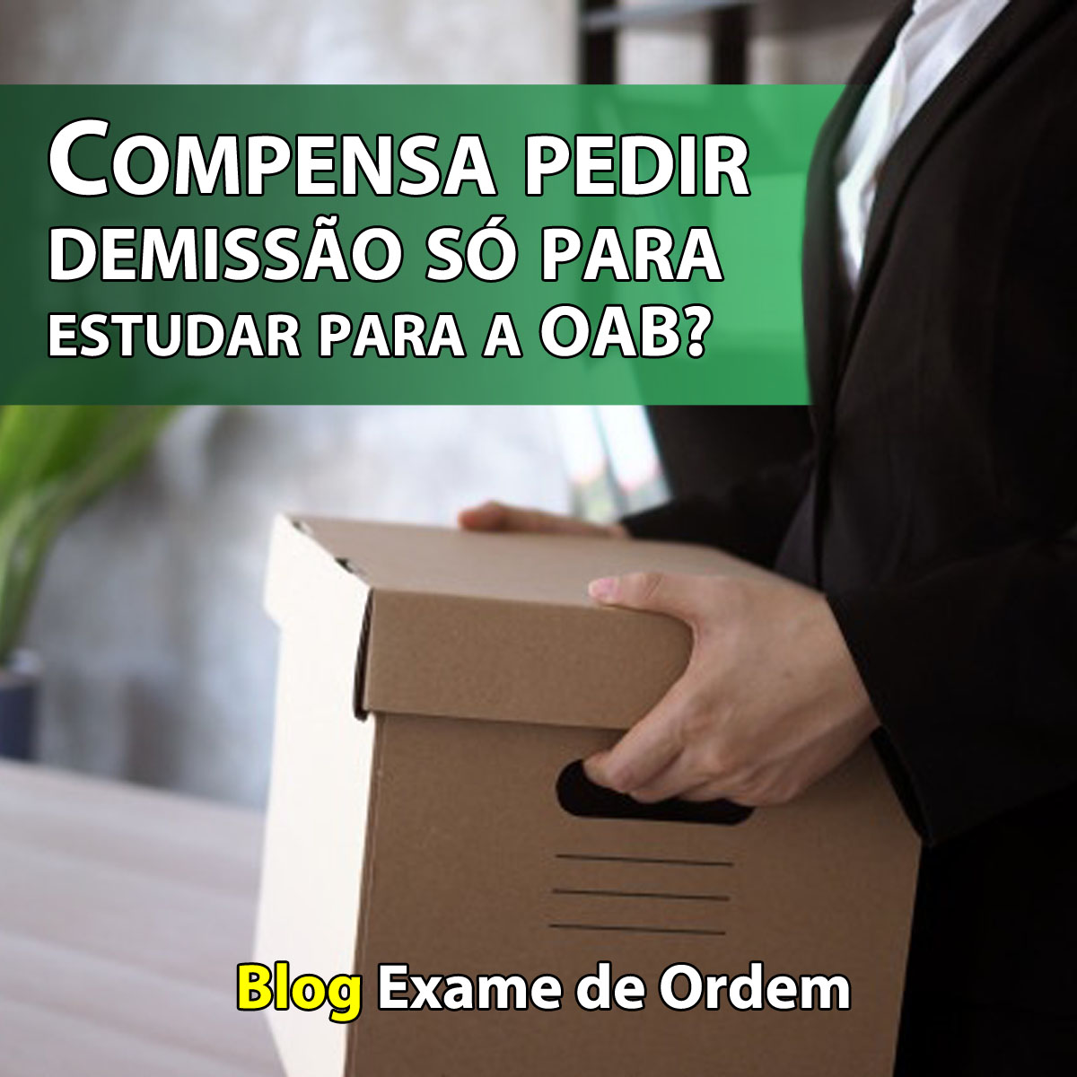 Compensa pedir demisso s para estudar para a OAB?