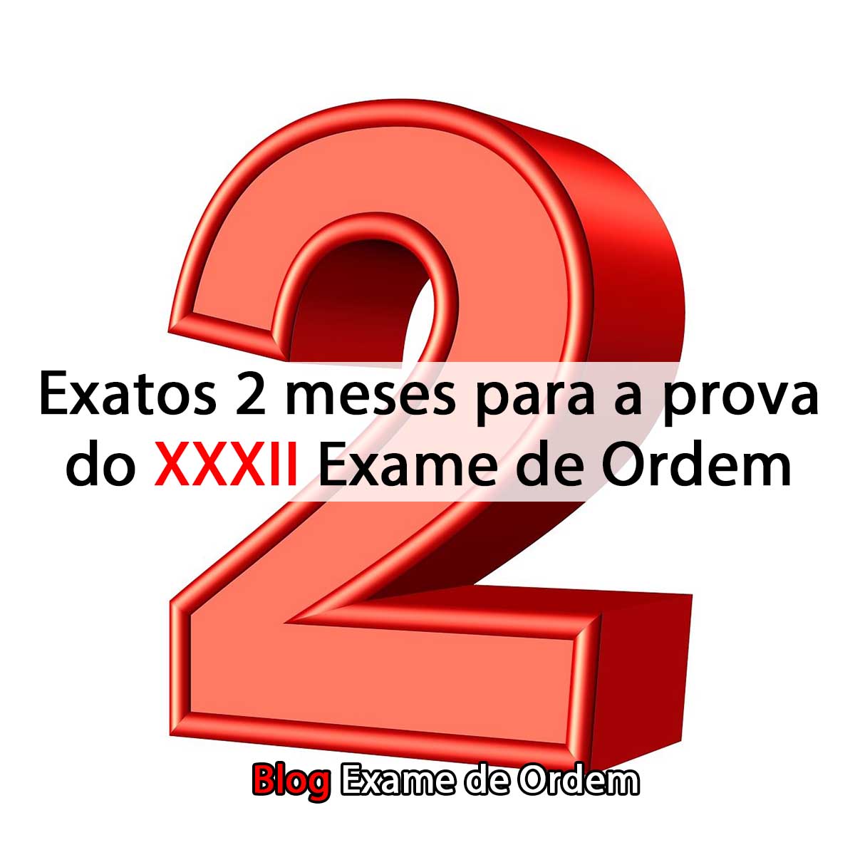 Exatos 2 meses para a prova do XXXII Exame de Ordem