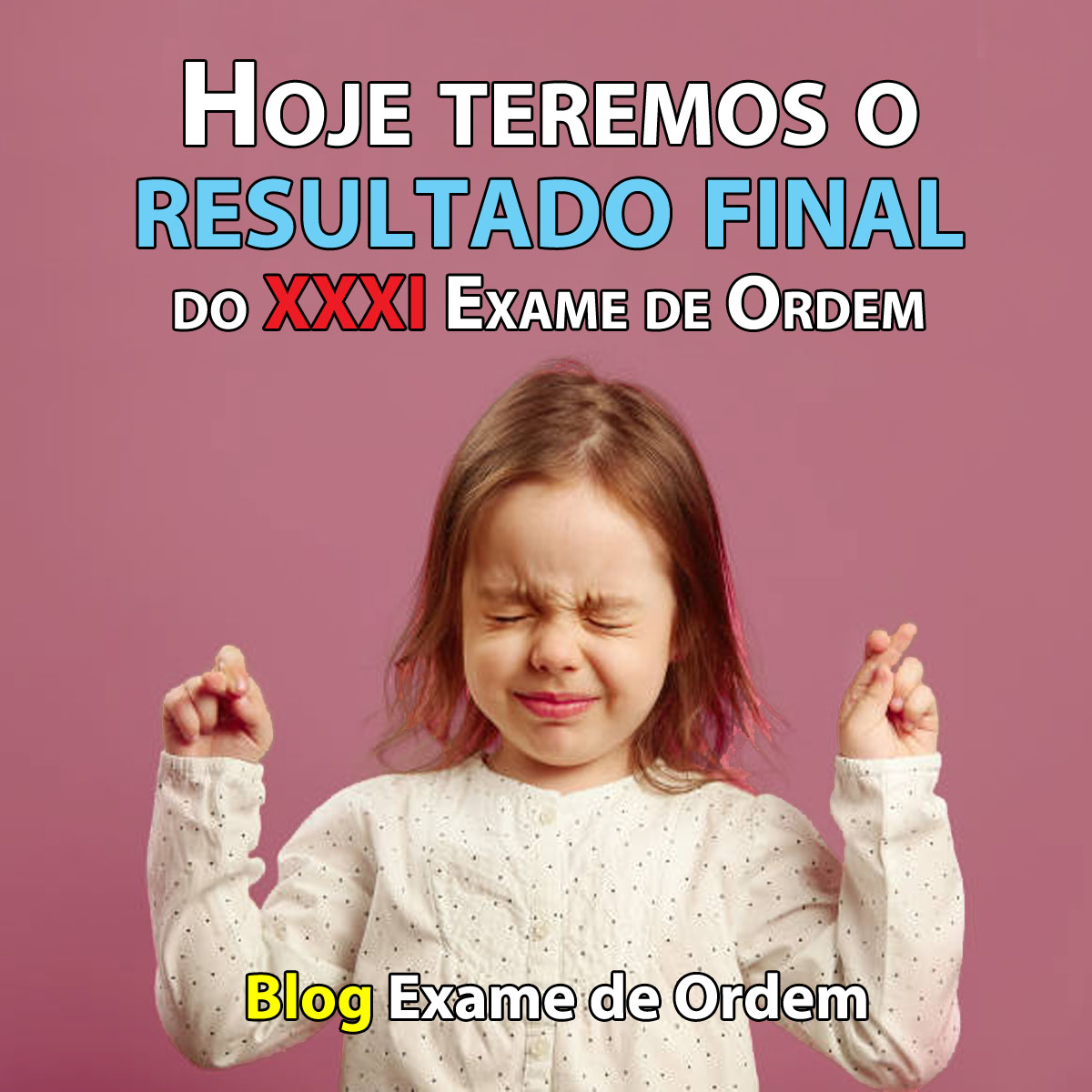 Hoje teremos o resultado final do XXXI Exame de Ordem