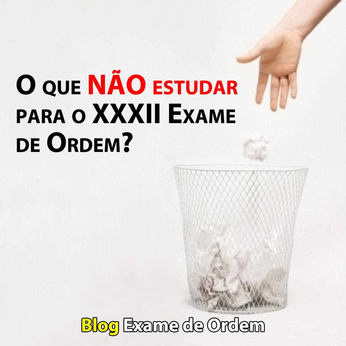 O que NO estudar para o XXXII Exame de Ordem?