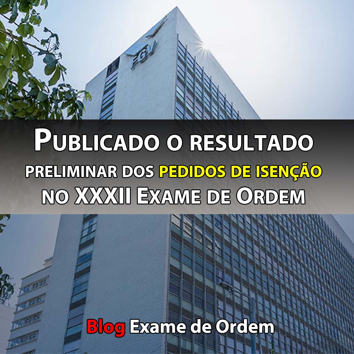 Publicado o resultado preliminar dos pedidos de iseno no XXXII Exame de Ordem