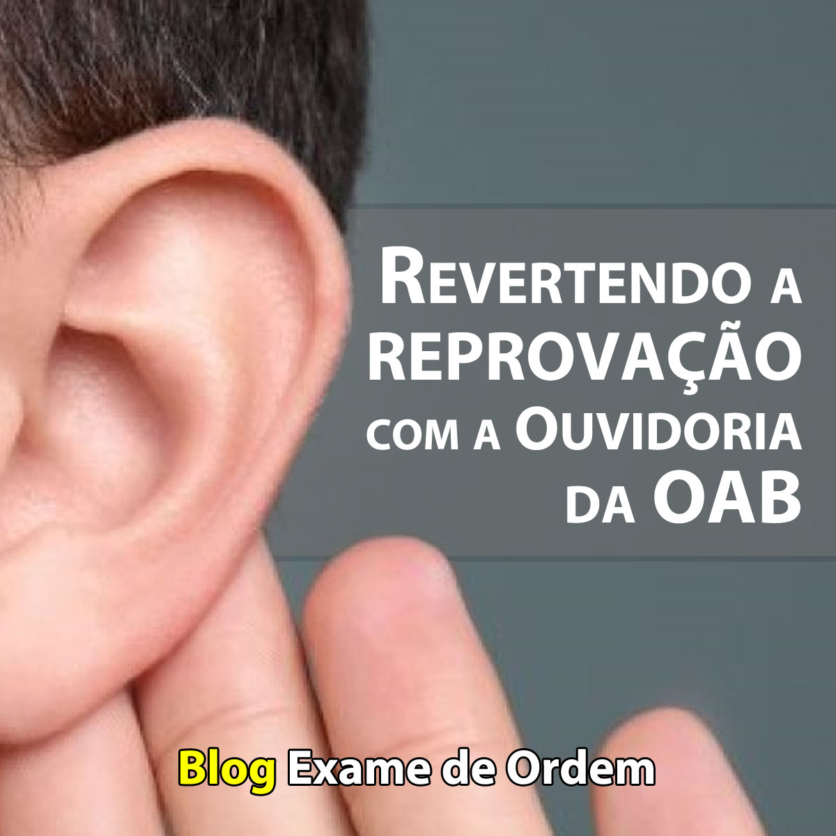 Revertendo a reprovao com a Ouvidoria da OAB