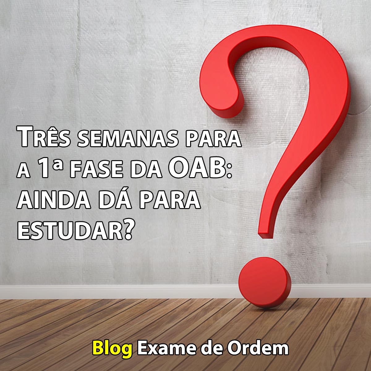 Trs semanas para a 1 fase da OAB: ainda d para estudar?