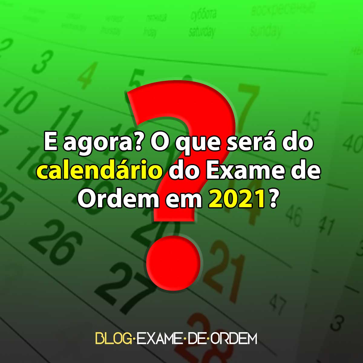 E agora? O que ser do calendrio do Exame de Ordem em 2021?