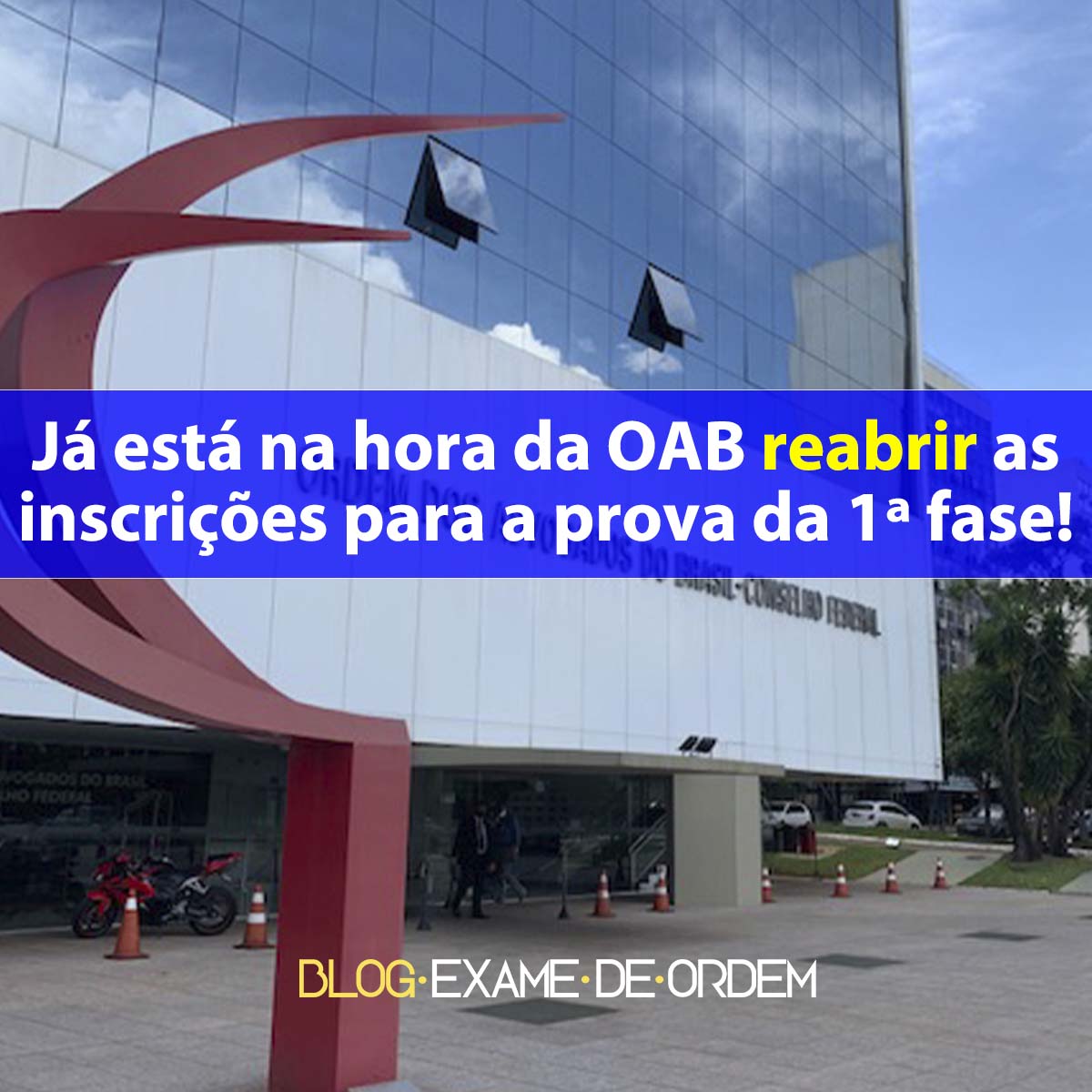 J est na hora da OAB reabrir as inscries para a prova da 1 fase!