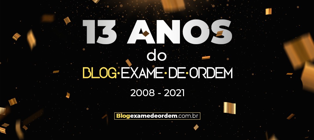 Hoje o Blog Exame de Ordem completa 13 anos de vida!