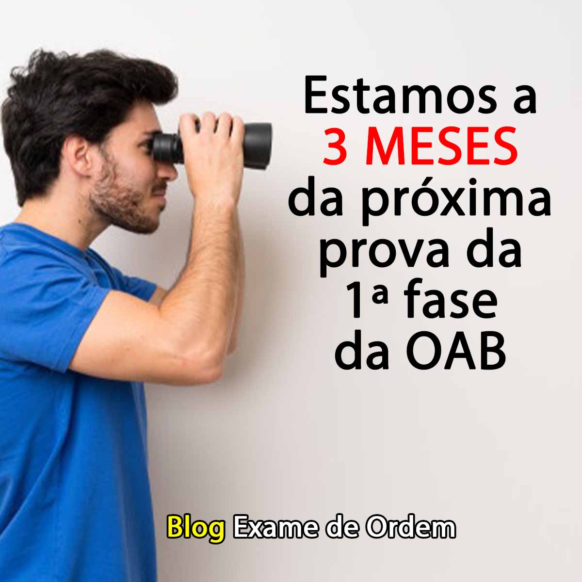 Estamos a 3 meses da prxima prova da 1 fase!