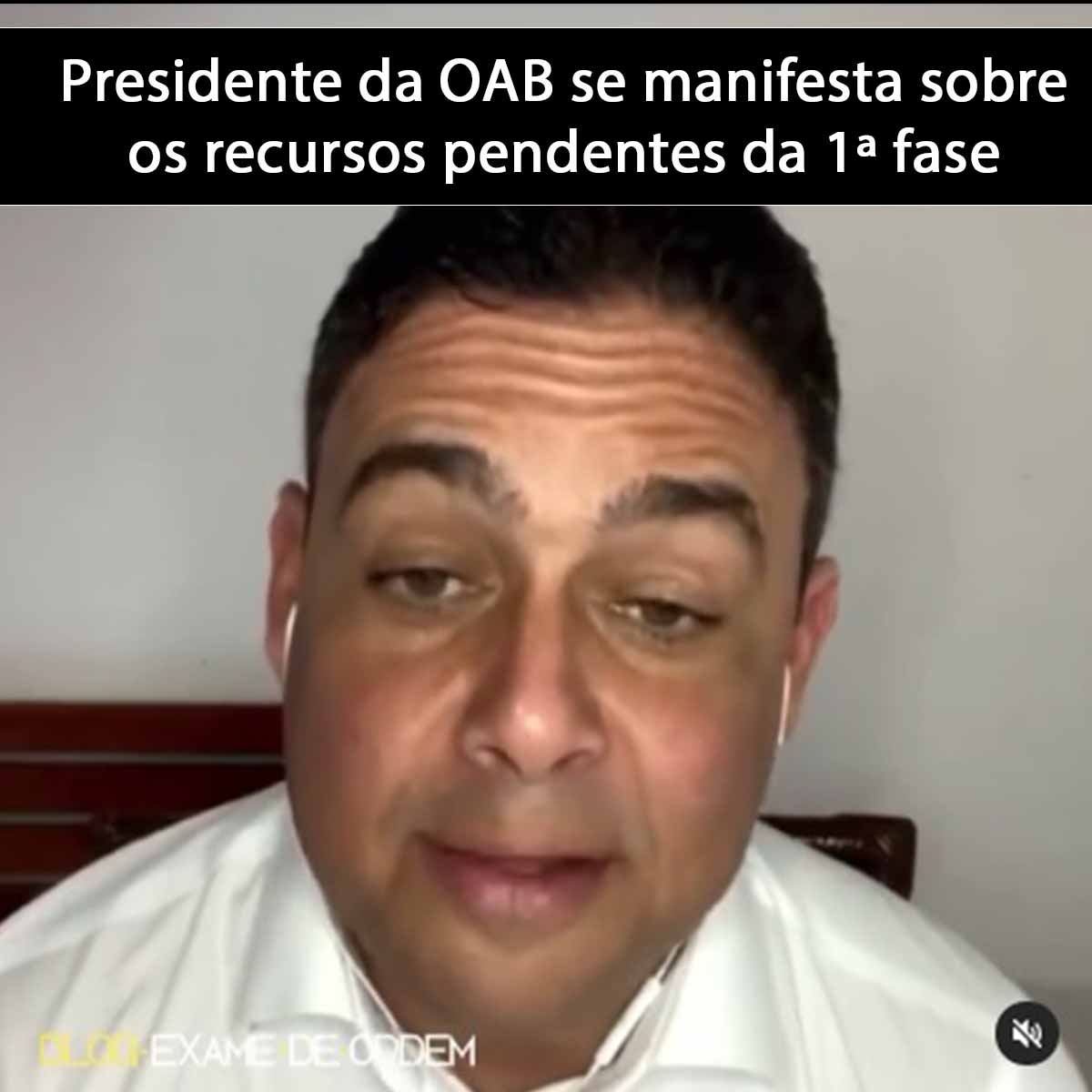 Presidente da OAB se manifesta sobre os recursos pendentes da 1 fase