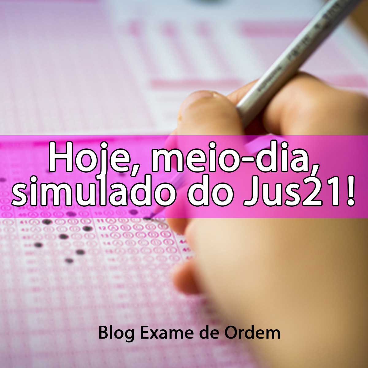 Hoje, meio-dia, simulado do Jus21!