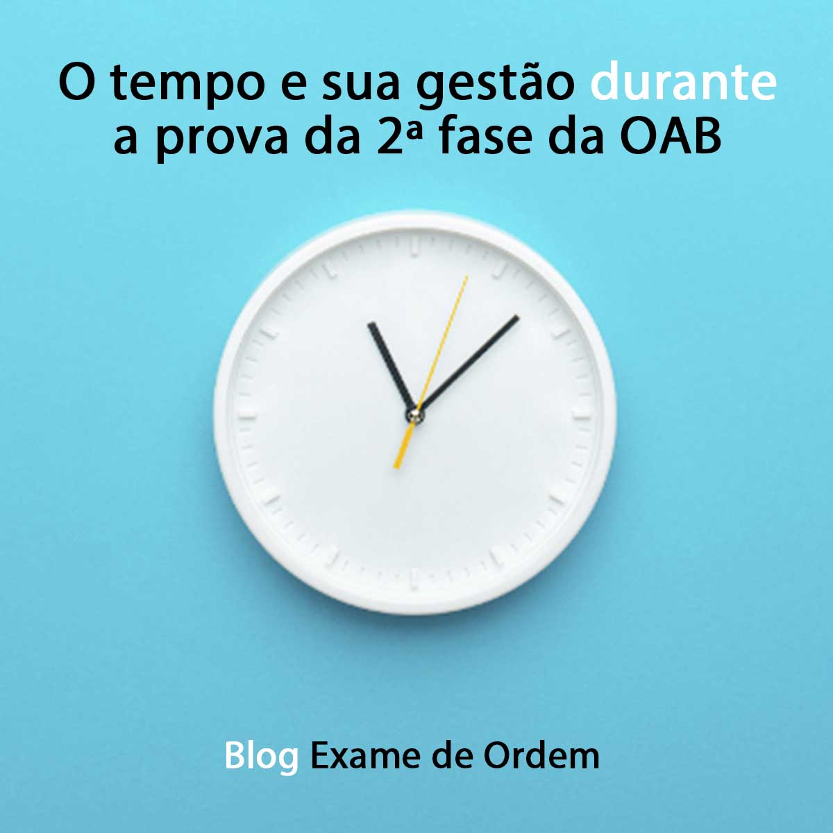 O tempo e sua gesto durante a prova da 2 fase da OAB