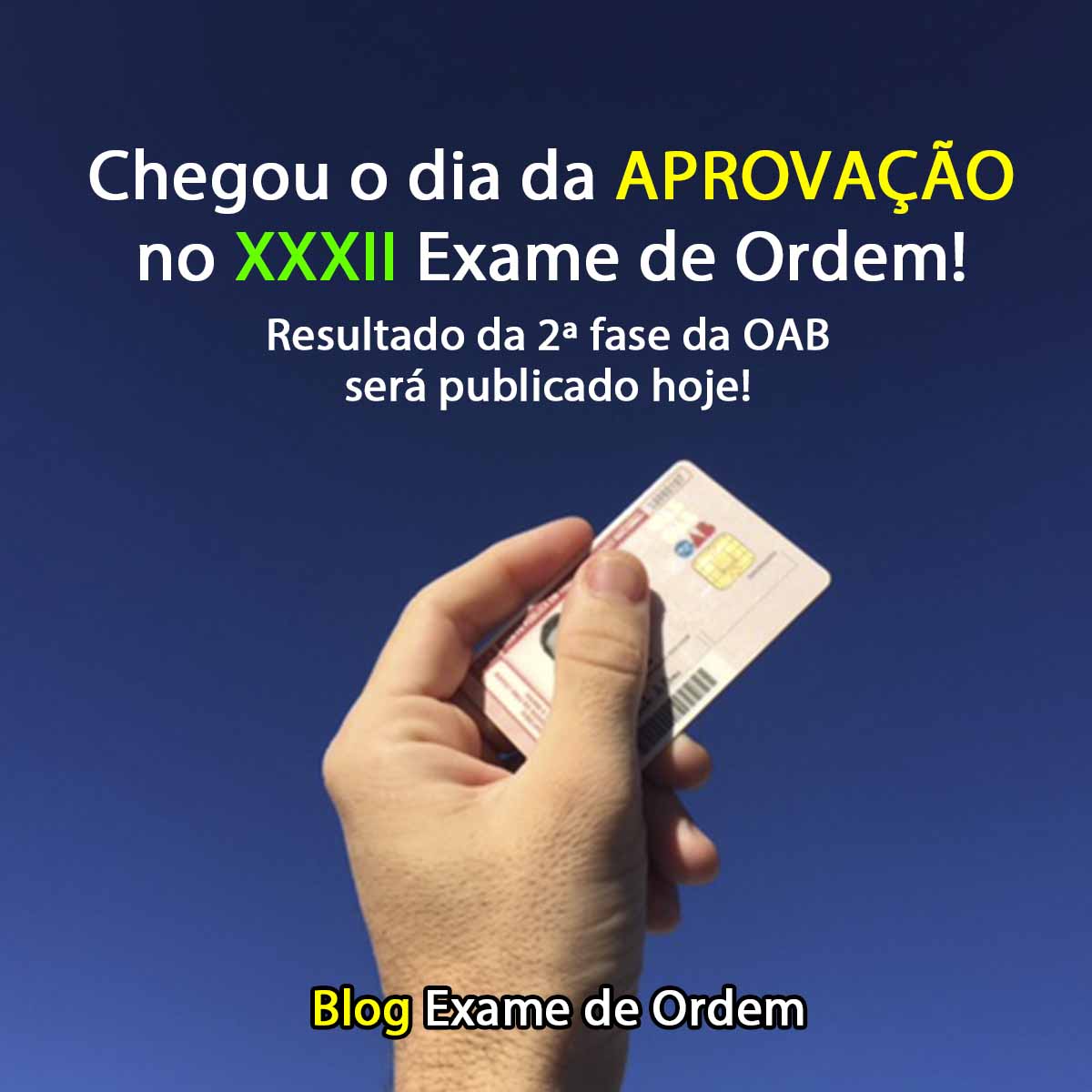 Chegou o dia da APROVAO no XXXII Exame de Ordem!