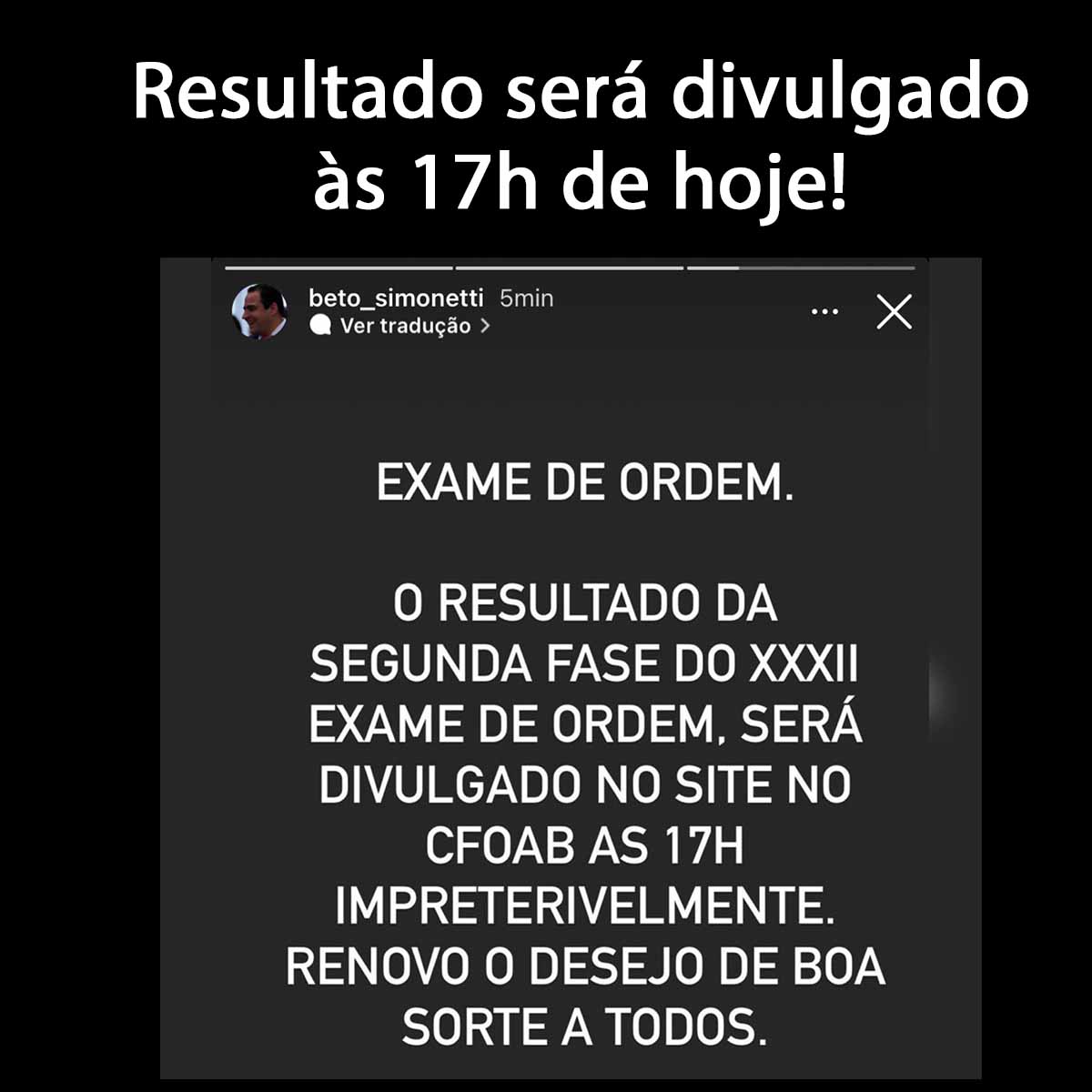 Resultado ser divulgado s 17h de hoje!