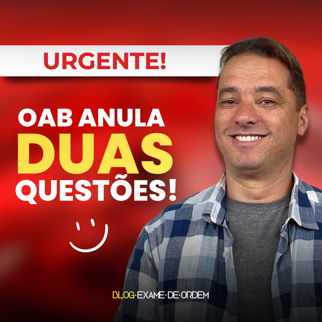 Resultado publicado! OAB anula DUAS questes na 1 fase do 35