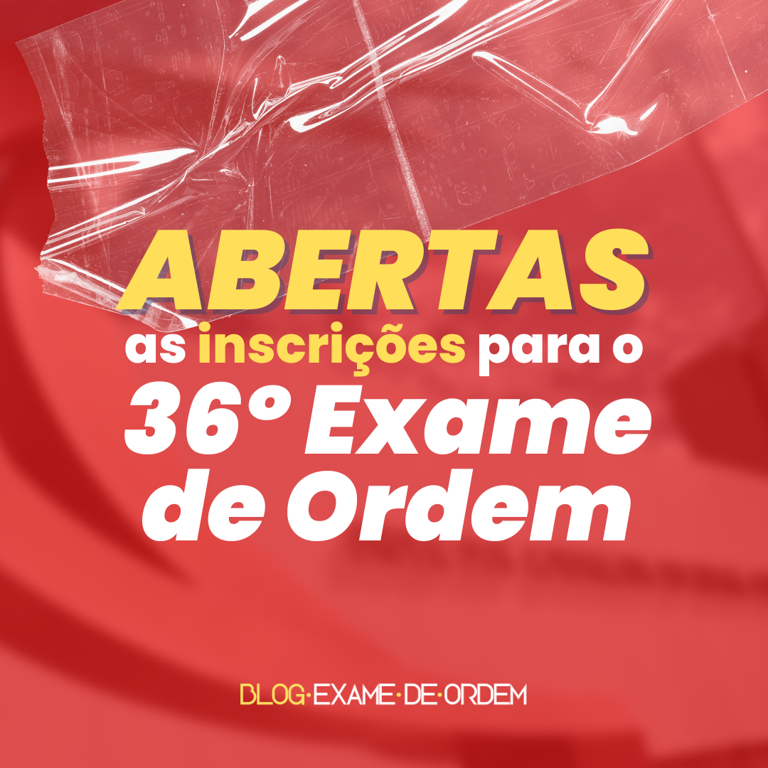 Abertas as inscries para o 36 Exame de Ordem