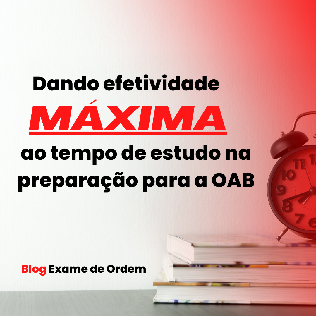 Dando efetividade mxima ao tempo de estudo na preparao para a OAB