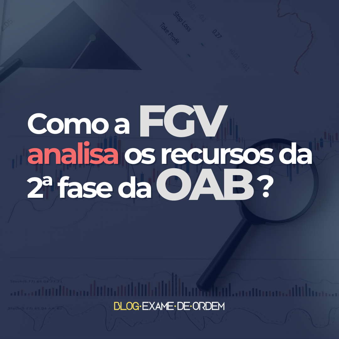 Como a FGV analisa os recursos da 2 fase da OAB?